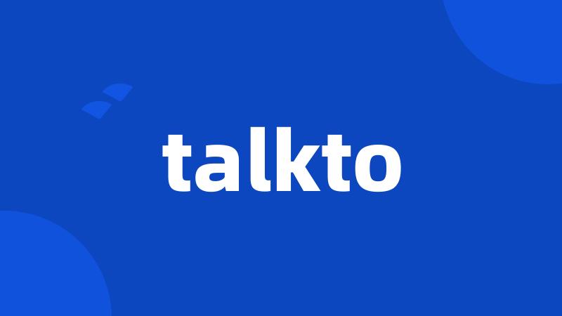 talkto