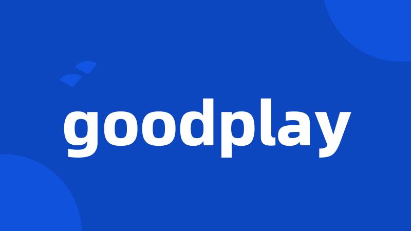 goodplay