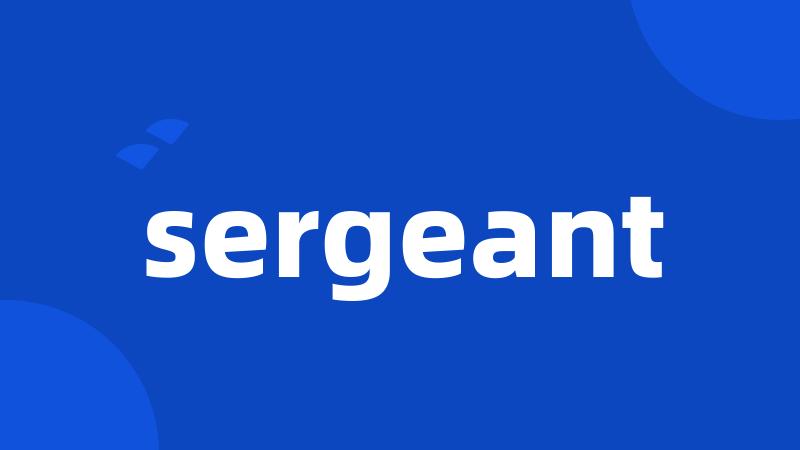 sergeant