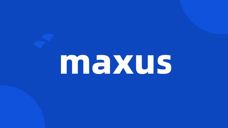 maxus