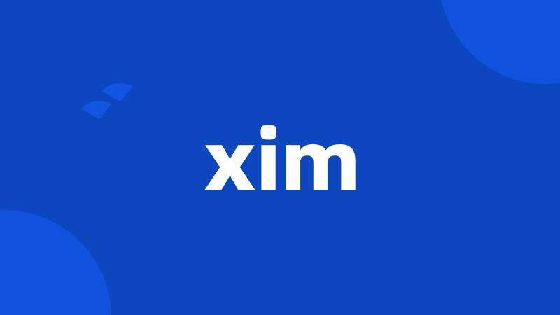 xim