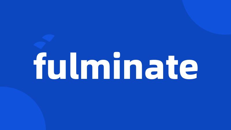 fulminate