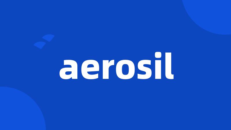 aerosil