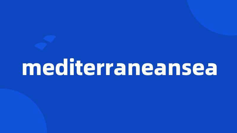 mediterraneansea