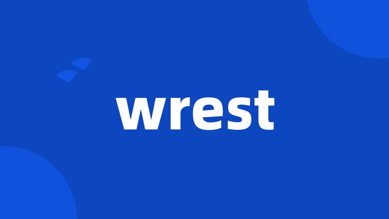 wrest