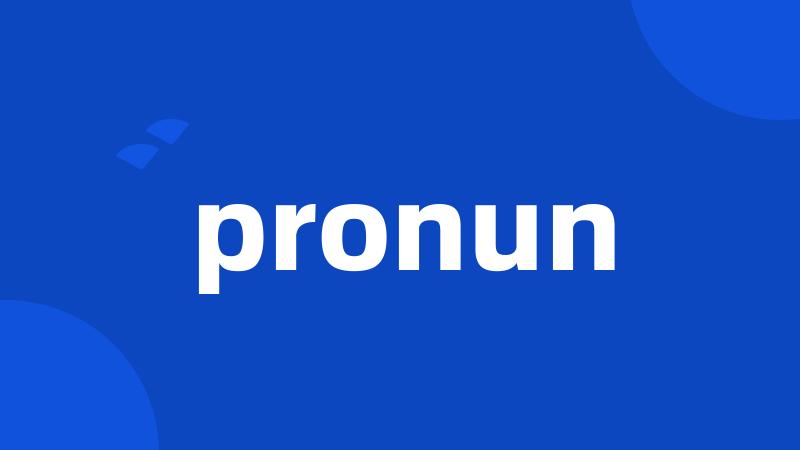 pronun