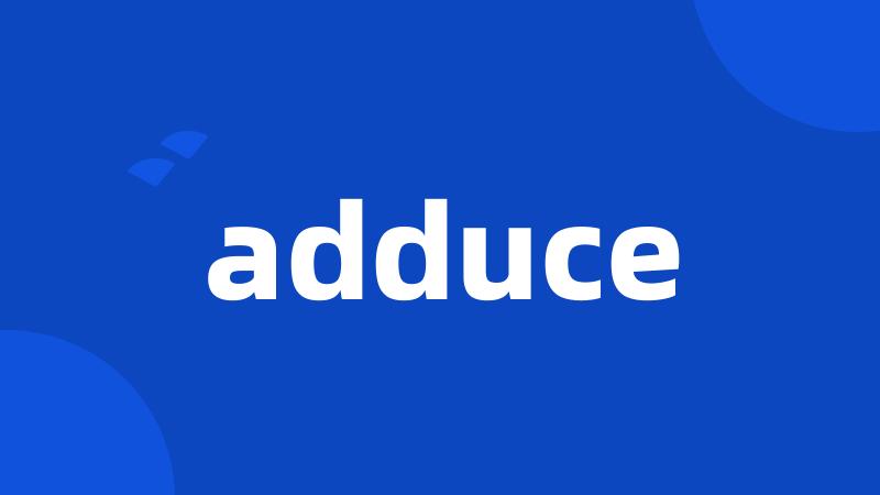 adduce