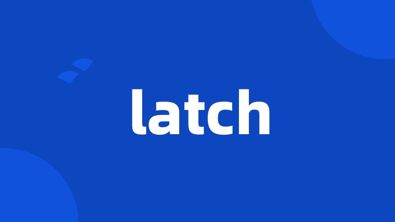 latch