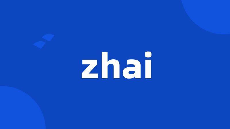 zhai