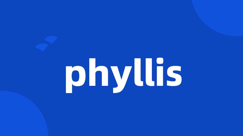 phyllis