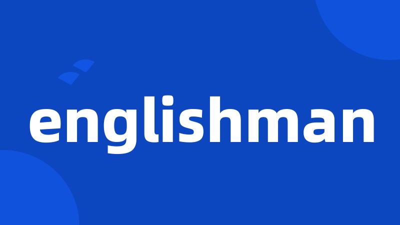 englishman