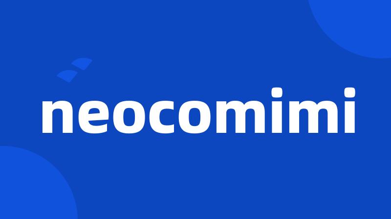 neocomimi