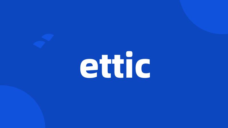 ettic