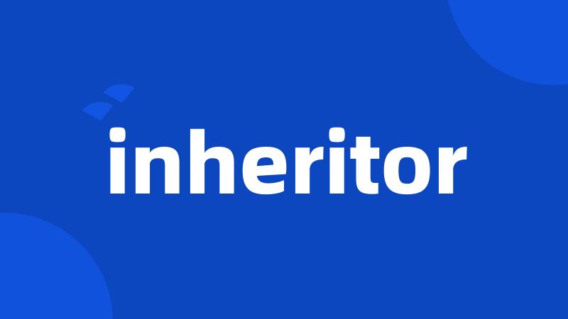 inheritor