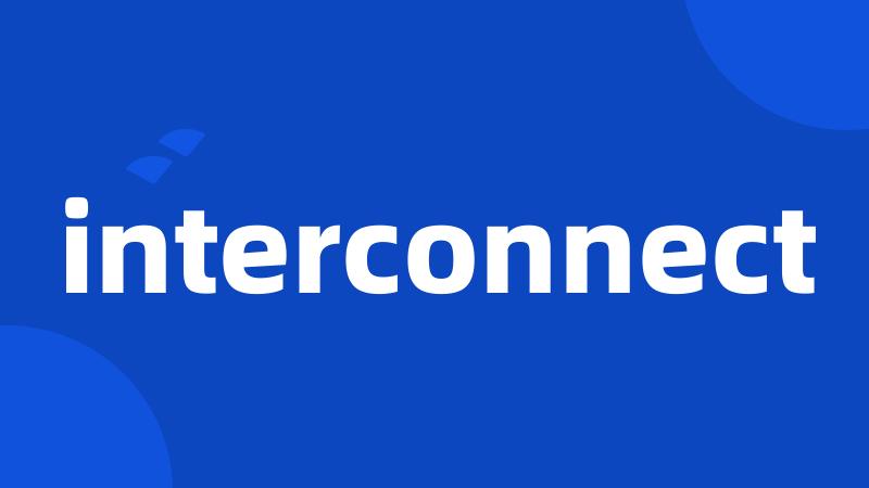 interconnect