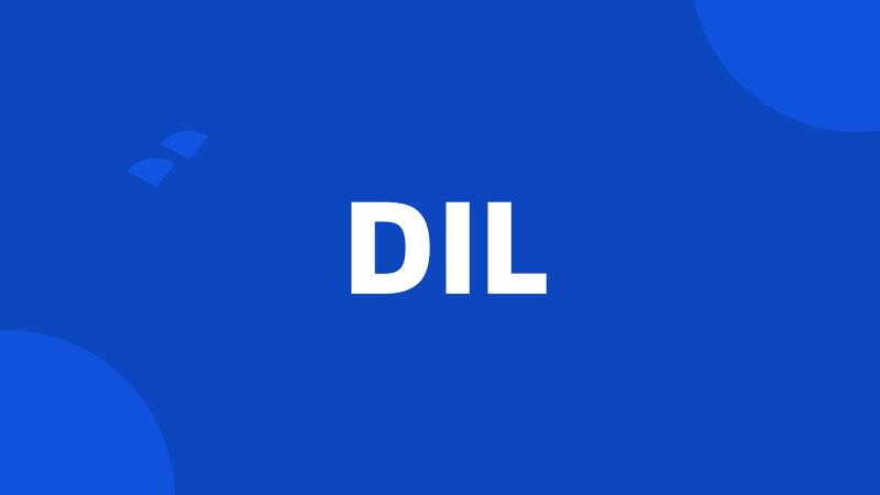 DIL