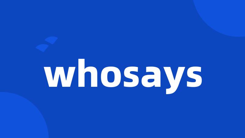 whosays