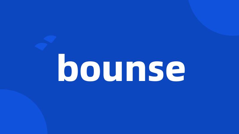 bounse