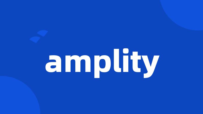 amplity