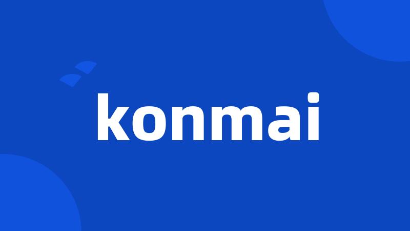 konmai