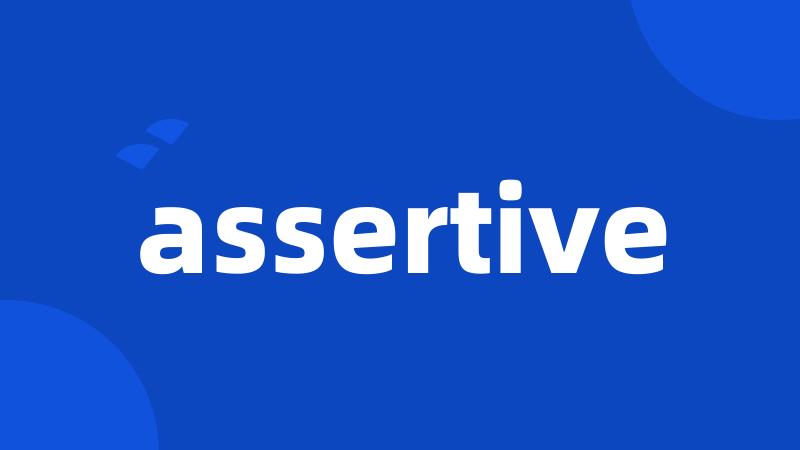 assertive