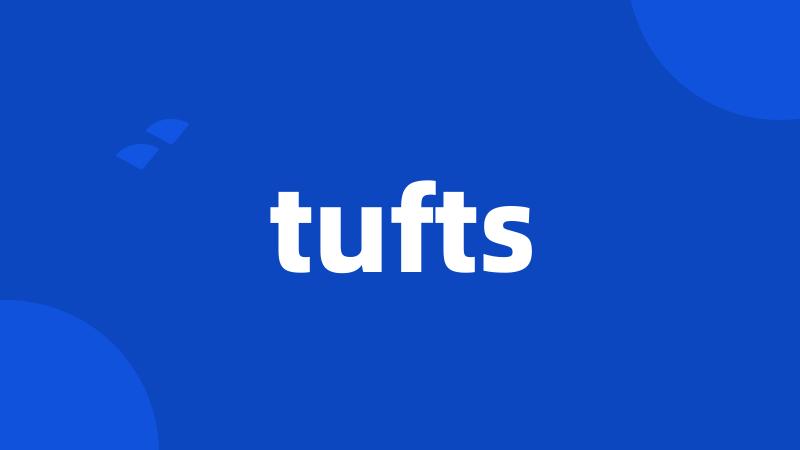 tufts