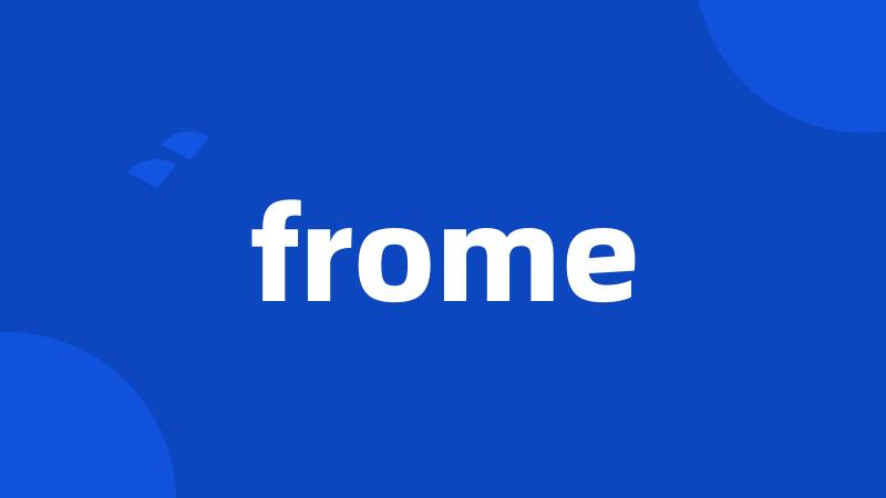 frome