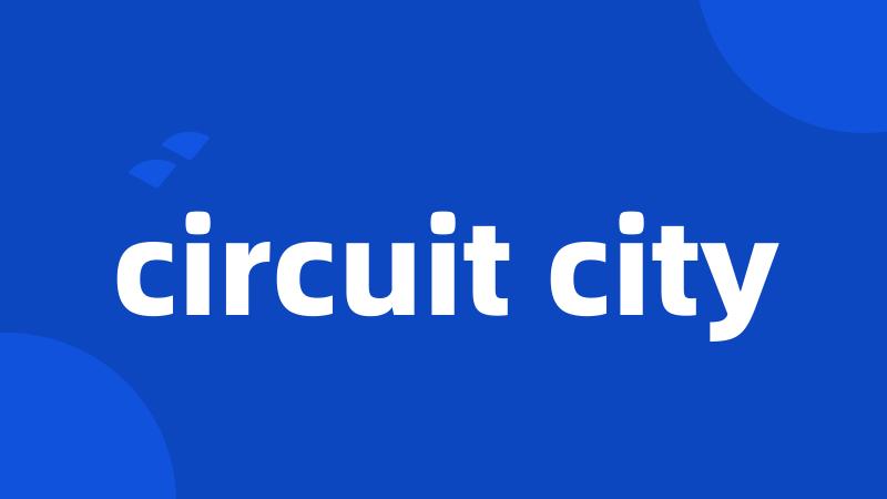 circuit city