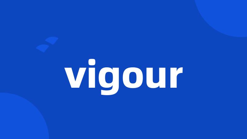 vigour