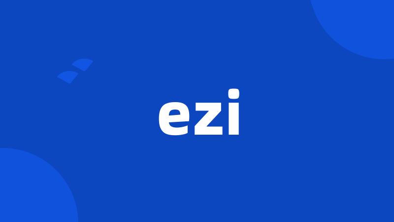 ezi