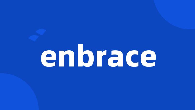 enbrace