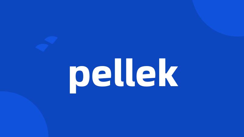 pellek