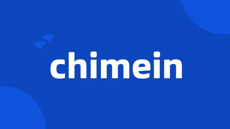 chimein