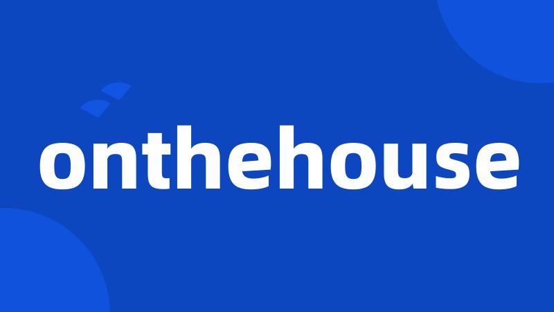 onthehouse