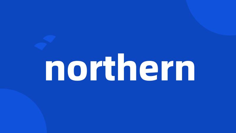 northern