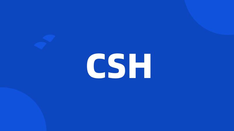 CSH