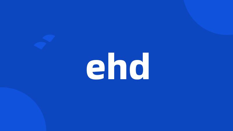 ehd