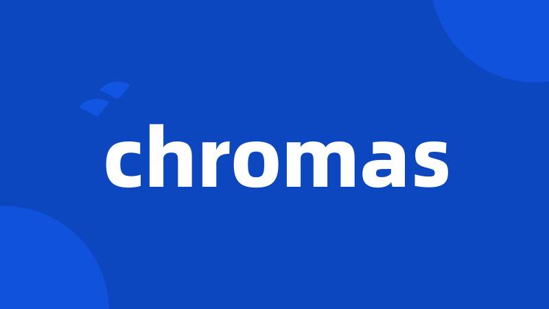 chromas