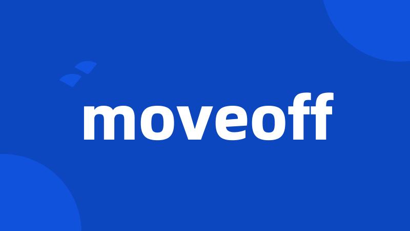 moveoff