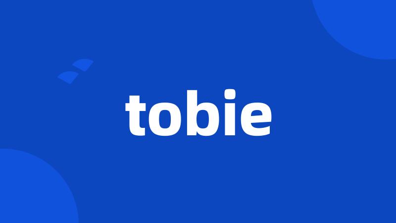 tobie