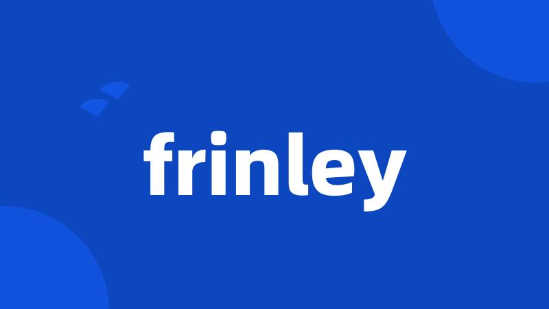 frinley