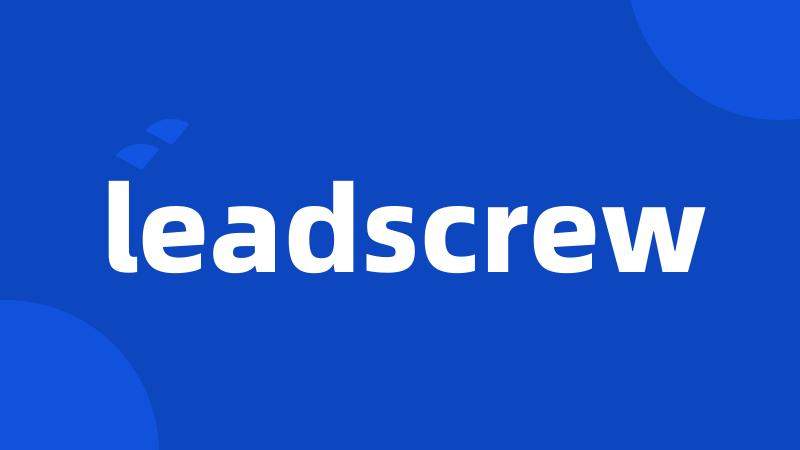 leadscrew