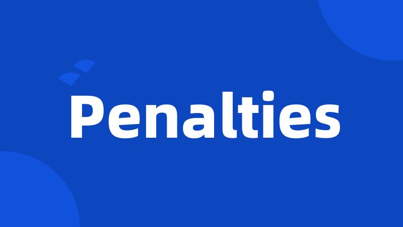 Penalties