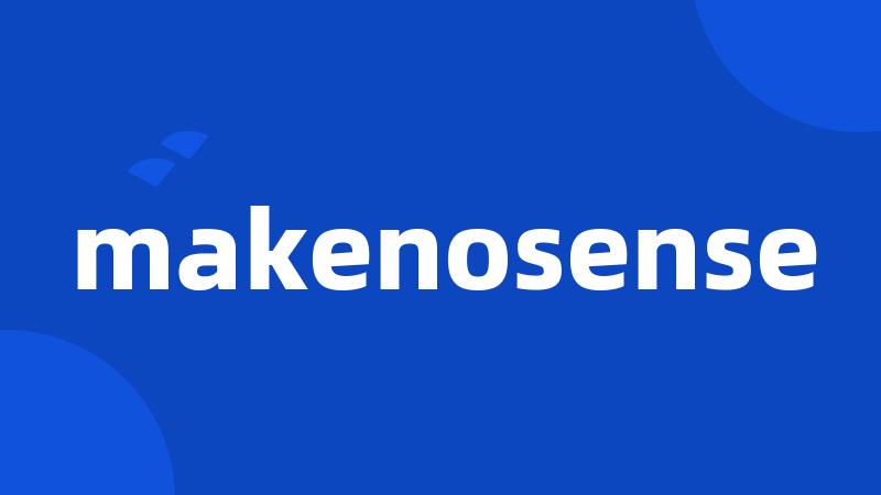 makenosense