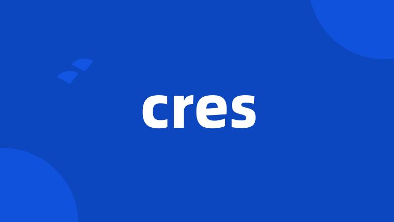 cres