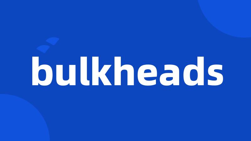 bulkheads