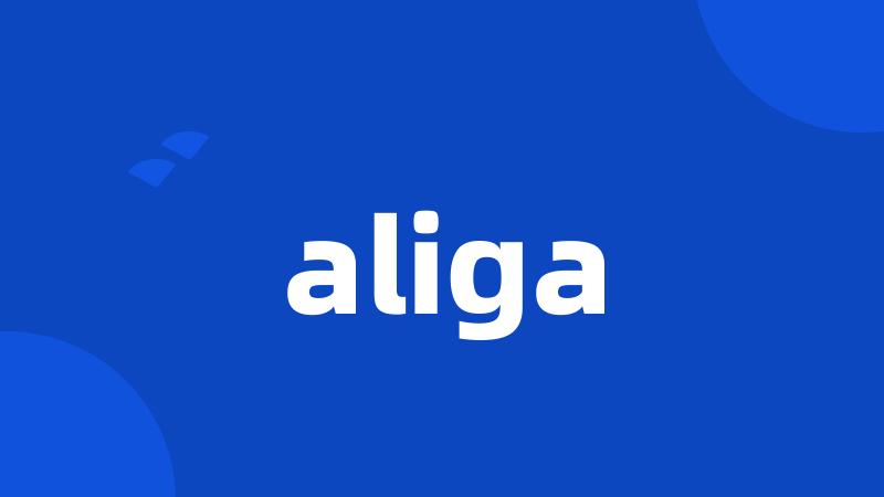 aliga