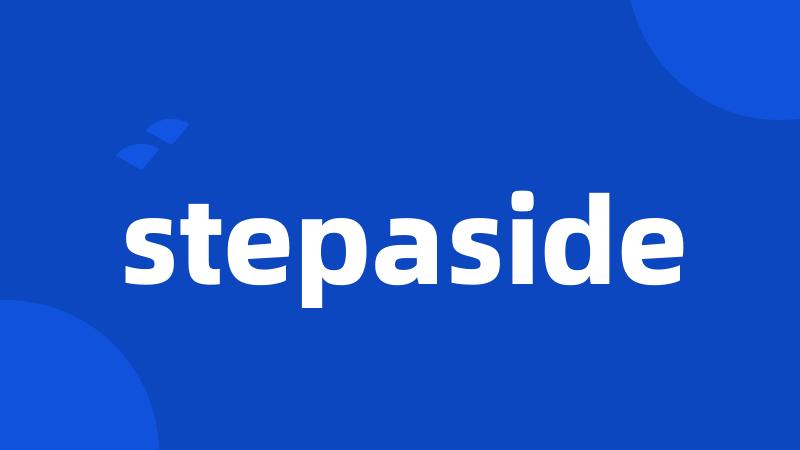 stepaside