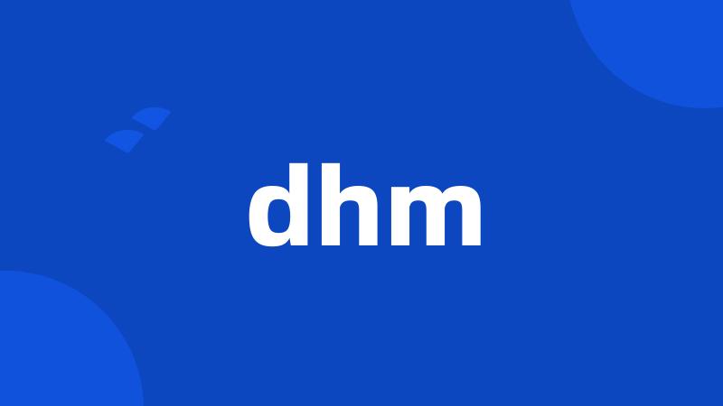 dhm