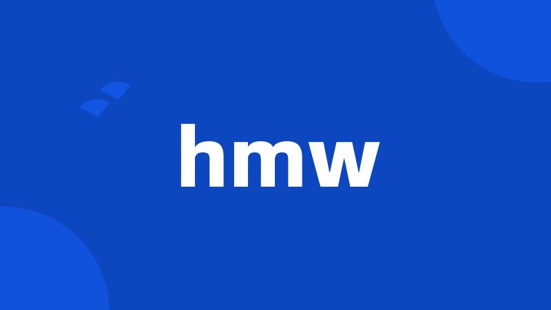 hmw